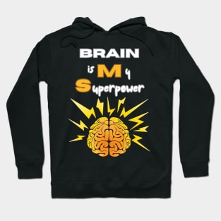 Brain is my superpower Hoodie